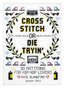 Cross Stitch or Die Tryin'
