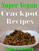 Super Vegan Crockpot Recipes
