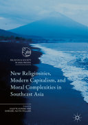 New Religiosities, Modern Capitalism, and Moral Complexities in Southeast Asia [Pdf/ePub] eBook