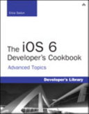 The Advanced IOS 6 Developer s Cookbook