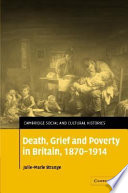 Death  Grief and Poverty in Britain  1870 1914