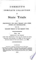 Cobbett s Complete Collection of State Trials and Proceedings for High Treason and Other Crimes and Misdemeanors from the Earliest Period to the Present Time