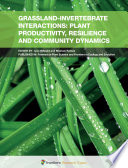 Grassland Invertebrate Interactions  Plant Productivity  Resilience and Community Dynamics Book