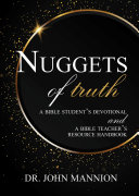 Nuggets of Truth: A Bible Student's Devotional and A Bible Teacher's Resource Handbook