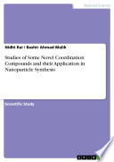 Studies of Some Novel Coordination Compounds and their Application in Nanoparticle Synthesis
