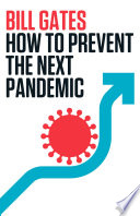 How to Prevent the Next Pandemic PDF Book By Bill Gates