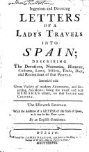 Ingenious and diverting letters of a lady's travels into Spain ... The eleventh edition, etc. [By Marie Catherine La Mothe.]