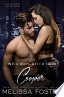Wild Boys After Dark  Cooper  Wild Billionaires After Dark  4  Love in Bloom Steamy Contemporary Romance