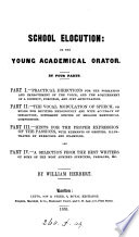 School elocution : or The young academical orator