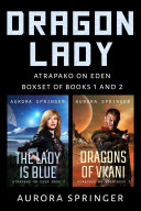 Dragon Lady, Boxset of Books 1 and 2 (Atrapako on Eden, #3) Pdf/ePub eBook
