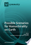 Possible Scenarios for Homochirality on Earth