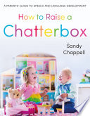 How to Raise a Chatterbox
