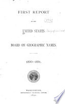 First Report of the United States Board on Geographic Names. 1890-1891