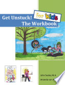 Get Unstuck for Kids The Workbook