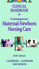 Clinical Handbook for Contemporary Maternal newborn Nursing Care