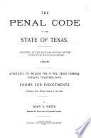 The Penal Code of the State of Texas, Adopted at the Regular Session of the Twenty-fourth Legislature, 1895