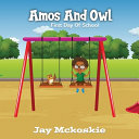 Amos And Owl- First Day Of School