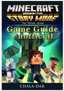 Minecraft Story Mode Season 2  Xbox One  Ps4  Pc  Wiki  Apk  Cheats  Tips  Game Guide Unofficial