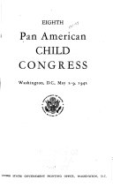 Eighth Pan American Child Congress  Washington  D  C   May 2 9  1942