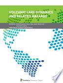 Volcanic Lake Dynamics and Related Hazards Book