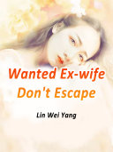Wanted: Ex-wife, Don't Escape [Pdf/ePub] eBook