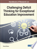 Handbook of Research on Challenging Deficit Thinking for Exceptional Education Improvement Book