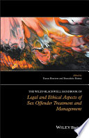 The Wiley Blackwell Handbook of Legal and Ethical Aspects of Sex Offender Treatment and Management