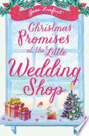 Christmas Promises at the Little Wedding Shop (The Little Wedding Shop by the Sea, Book 4)