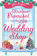 Christmas Promises at the Little Wedding Shop  The Little Wedding Shop by the Sea  Book 4 