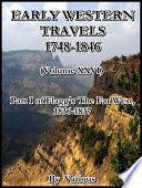 Early Western Travels 1748 1846  Volume XXVI    Part I of Flagg s The Far West 1836 1837 Book