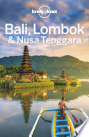 Lonely Planet Bali  Lombok   Nusa Tenggara Book PDF