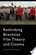 Rethinking Brechtian Film Theory and Cinema