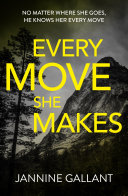 Every Move She Makes: Who's Watching Now 1 (A novel of thrilling suspense)