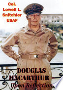 Douglas MacArthur - Upon Reflection