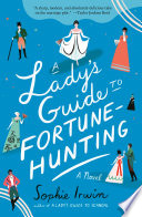 A Lady s Guide to Fortune Hunting Book PDF