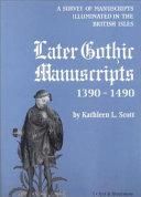 Later Gothic Manuscripts  1390 1490  Text and illustrations