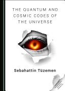 The Quantum and Cosmic Codes of the Universe