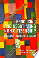 Producing and Negotiating Non Citizenship Book