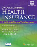 Understanding Health Insurance  A Guide to Billing and Reimbursement Book