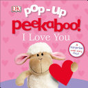Pop Up Peekaboo  I Love You Book