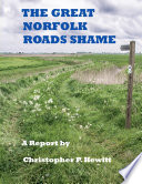 THE GREAT NORFOLK ROADS SHAME A Report by Book