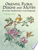 Oriental Floral Designs and Motifs for Artists, Needleworkers, and Craftspeople