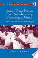 Female Voices from an Ewe Dance drumming Community in Ghana