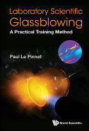 Laboratory Scientific Glassblowing  A Practical Training Method