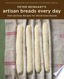 Peter Reinhart's Artisan Breads Every Day