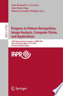 Progress in Pattern Recognition  Image Analysis  Computer Vision  and Applications Book