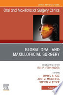Global Oral and Maxillofacial Surgery An Issue of Oral and Maxillofacial Surgery Clinics of North America  E Book Book