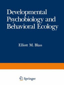 Developmental Psychobiology and Behavioral Ecology