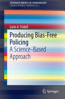 Producing Bias-Free Policing