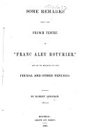 Some Remarks upon the French Tenure of “Franc Aleu Roturier”, and on its relation to the feudal and other tenures